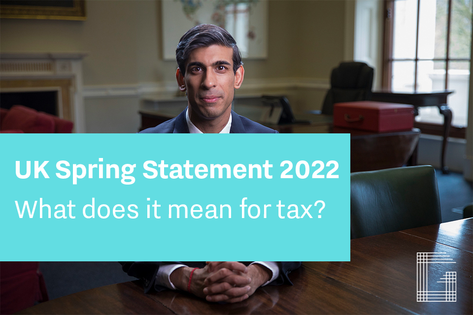 UK Spring Statement 2022: What does it mean for tax?