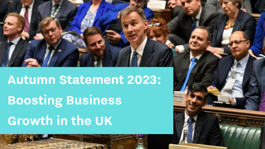 Autumn Statement 2023: Boosting Business Growth in the UK
